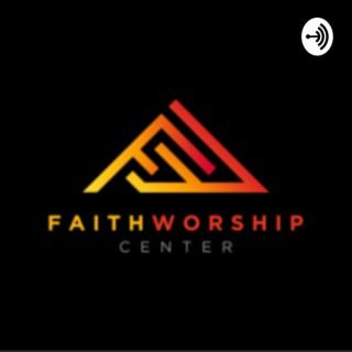 Faith Worship Center Weekly Sermon