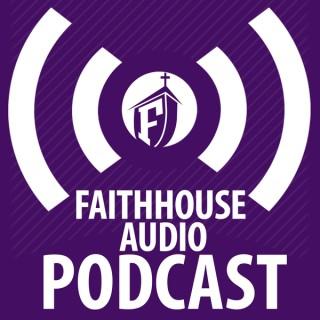 Faithhouse Audio Podcast
