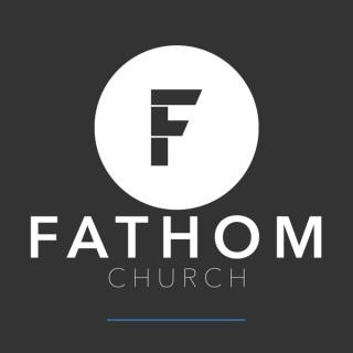 Fathom Church - Sermons