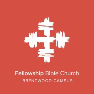 Fellowship Bible Church Weekend Messages - Brentwood Campus
