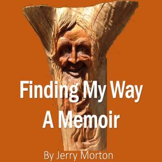 Finding My Way: A Memoir by Jerry Morton