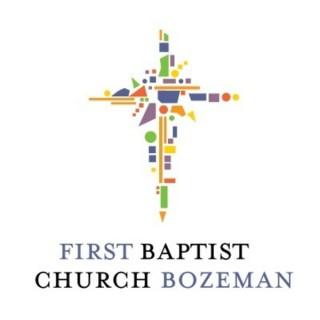 First Baptist Bozeman Sermons