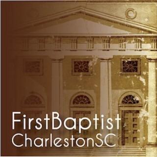 First Baptist Church of Charleston, SC
