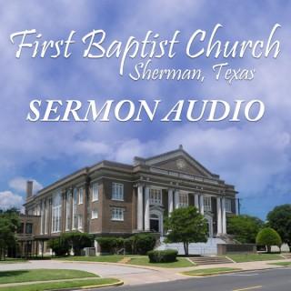 First Baptist Church Sherman, Texas (Sermon Audio)