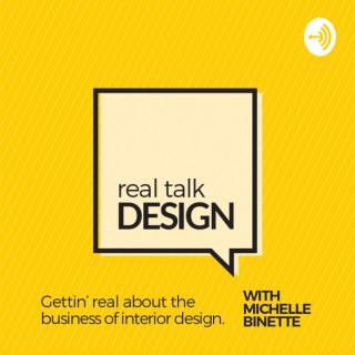 Real Talk Design with Michelle Binette