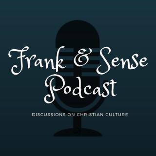 Frank & Sense: Discussions on Christian Culture