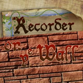 Recorder on the Wall Podcast