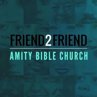 Friend 2 Friend Amity Bible Church