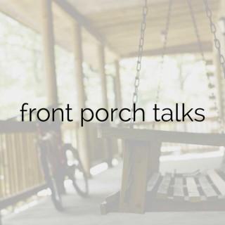 Front Porch Talks.