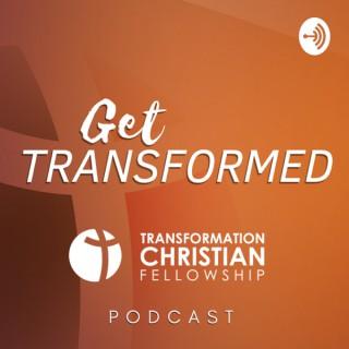 Get Transformed: Transformation Christian Fellowship Podcast