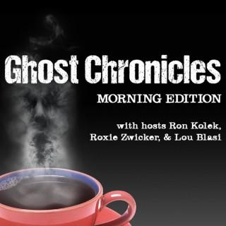 Ghost Chronicles Morning Edition