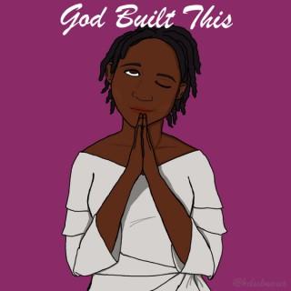 God Built This Podcast