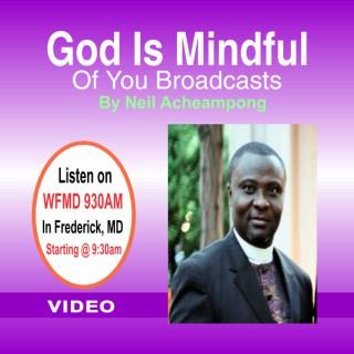 God is Mindful of You Broadcasts -Neil Acheampong
