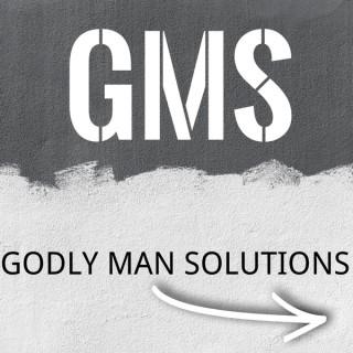 Godly Man Solutions Godcast