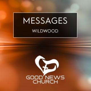 Good News Church - Wildwood Messages