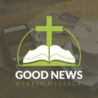 Good News Weekly Message