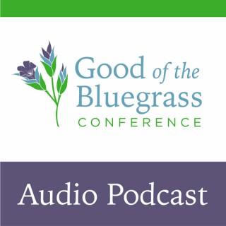 Good of the Bluegrass Conference Audio