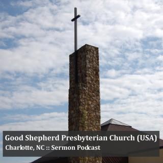Good Shepherd Presbyterian Sermons - Charlotte, NC