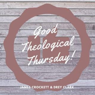 Good Theological Thursday