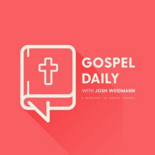 Gospel Daily with Josh Weidmann