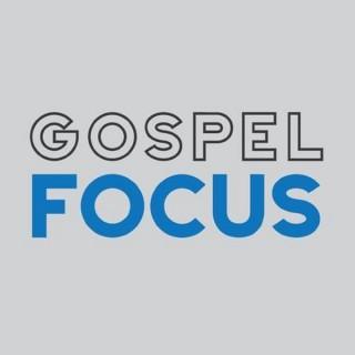 Gospel Focus Podcast