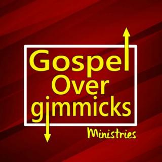 Gospel Over Gimmicks