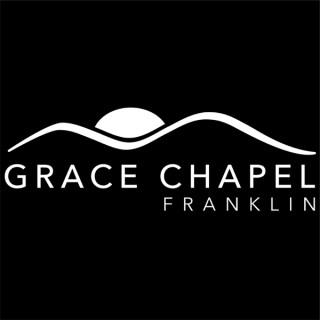 Grace Chapel Podcast | Leiper’s Fork, TN