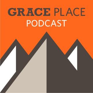 Grace Place Podcast