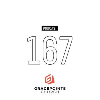 GracePointe Church '167' Podcast