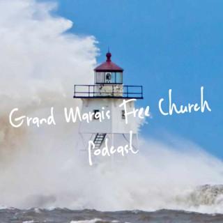 Grand Marais Free Church Podcast