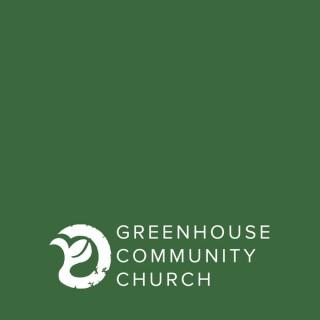 Greenhouse Community Church - Message Audio