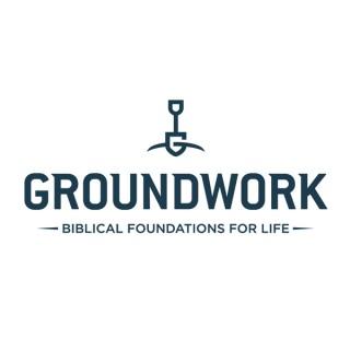 Groundwork: Biblical Foundations for Life