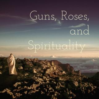 Guns, Roses, and Spirituality
