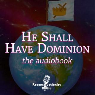 He Shall Have Dominion - Reconstructionist Radio Reformed Podcasts and Audiobooks