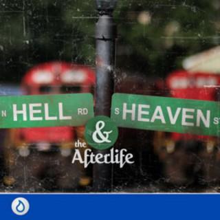 Hell, Heaven and the Afterlife