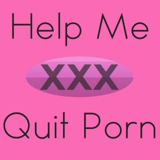 Help Me Quit Porn