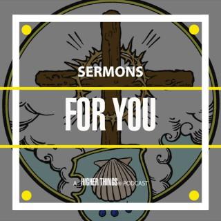 Higher Things® Sermons FOR YOU