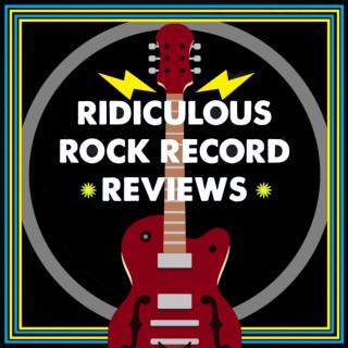Ridiculous Rock Record Reviews
