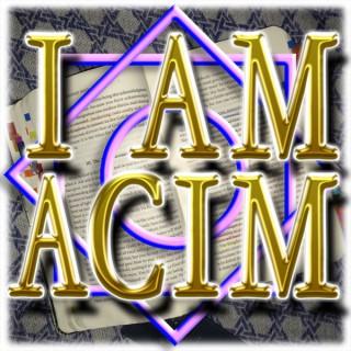 I AM: A Course in Miracles (ACIM)