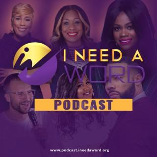 I Need A WORD Podcast