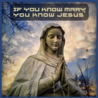 If You Know Mary, Then You Know Jesus