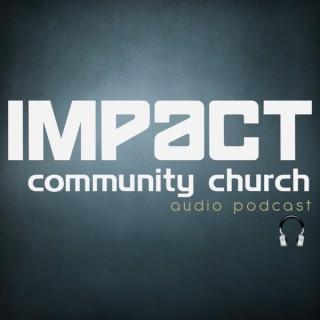 Impact Community Church Audio Podcast