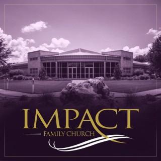 Impact Family Church - Recent Messages