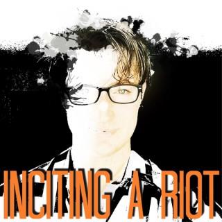 Inciting A Riot