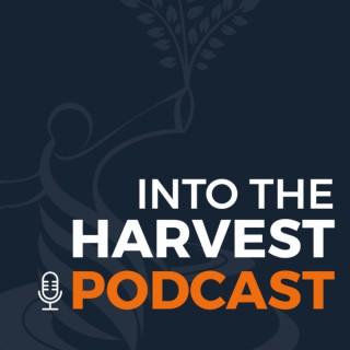 Into the Harvest Podcast