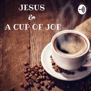 Jesus & A Cup of Joe.
