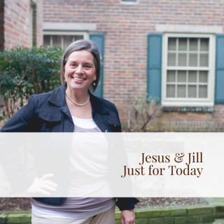 Jesus & Jill Just for Today