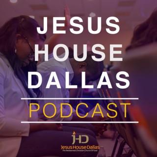 Jesus House Dallas Podcast | JHD Podcast