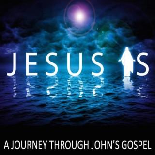 JOHN - The JESUS IS Gospel