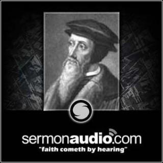 John Calvin on SermonAudio